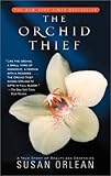 The Orchid Thief: A True Story of Beauty and Obsession (Ballantine Reader's Circle)