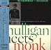 Mulligan Meets Monk