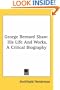 George Bernard Shaw: His Life And Works, A Critical Biography