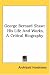 George Bernard Shaw: His Life And Works, A Critical Biography
