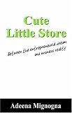 Cute Little Store: Between the entrepreneurial dream and business reality