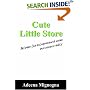 Cute Little Store: Between the entrepreneurial dream and business reality