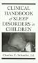 Clinical Handbook of Sleep Disorders in Children (Child Therapy Series)