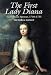 The First Lady Diana: The Life of Lady Diana Spencer, 1710-1735