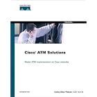 Click here to buy CISCO ATM Solutions: Master ATM Implementation of Cisco Networks by  Galina Pildush.