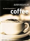The World Encyclopedia of Coffee (The World Encyclopedia of)