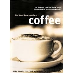 The World Encyclopedia of Coffee
