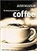 The World Encyclopedia of Coffee (The World Encyclopedia of)