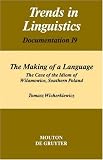 The Making of a Language: The Case of the Idiom of Wilamowice, Southern Poland