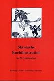 Slawische Buchillustration im 20 - Jahrhundert - Russland - Polen - Tschechien - Slowakei: Slawische Buchillustration im 20 - Jahrhundert - Ru&szlig;land, Polen, Tschechien, Slowakei - Ulrich von Kritter