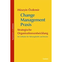 Change Management Praxis - Strategische Organisationsentwicklung: Ein Leitfaden f�r F�hrungskr�fte und Berater