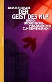Produkt-Bild: Der Geist des NLP. Neuro-linguistisches Programmieren zum Kennenlernen
