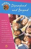 Hidden Disneyland and Beyond (Hidden Disneyland and Beyond, 1st ed)