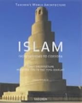Islam: Early Architecture from Baghdad to Jerusalem and Cordoba (World Architecture)