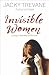 Invisible Women: True Stories of Courage and Survival