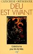 Dieu est vivant : Cat�chisme pour les familles
