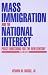 Book Mass Immigration and the National Interest: Policy Directions for the New Century (Labor and Human R