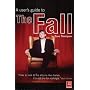The Fall: A Users Guide
