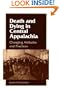 DEATH AND DYING IN CENTRAL APPALACHIA: CHANGING ATTITUDES AND PRACTICES