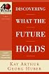 Discovering What the Future Holds (40-Minute Bible Studies)