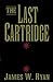 The Last Cartridge: The French Foreign Legion in Mexico