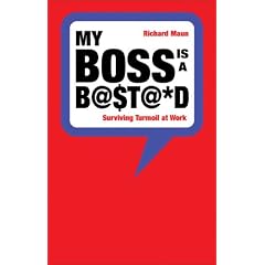My Boss is a Bastard: Surviving Turmoil at Work