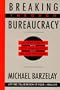 Breaking Through Bureaucracy: A New Vision for Managing in Government