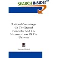 Rational Cosmology: Or The Eternal Principles And The Necessary Laws Of The Universe by Laurens Hickok
