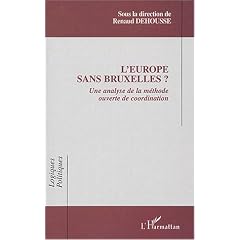 L'Europe sans Bruxelles ? : Une analyse de la m�thode ouverte de coordination