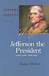 Jefferson the President, First Term, 1801-1805 (Jefferson & His Time (University of Virginia Press))