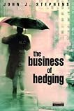 The Business of Hedging: Sound Risk Management Without the Rocket-Science