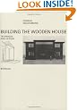 Building the Wooden House: Technique and Design