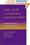 The New Academic Generation: A Profession in Transformation