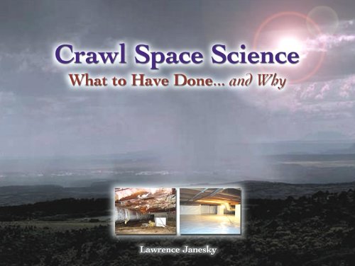Books: Crawl Space Science. What to Have Done... and Why