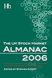 The UK Stock Market Almanac 2006: Facts, Figures, Analysis and Fascinating Trivia That Every Investor Should Know About the UK Stock Market