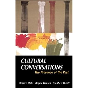 Cultural Conversations: The Presence of the Past