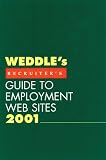 Weddle s Recruiter s Guide to Employment Web Sites 2001
