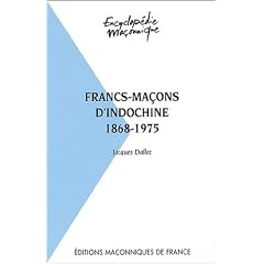 Francs-ma�ons d'Indochine 1868-1975