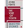 The Wine of Youth: Selected Stories