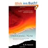 The Unfolding Now: Realizing Your True Nature through the Practice of Presence