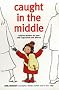Caught in the Middle: Helping Children to Cope with Separation and Divorce