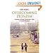 Overcoming Zionism: Creating a Single Democratic State in Israel/Palestine