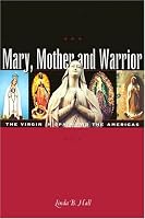 Mary, Mother and Warrior: The Virgin in Spain and the Americas (Hall, Linda)