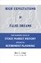 High Expectations & False Dreams: One Hundred Years of Stock Market History Applied to Retirement Planning