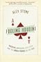 Fooling Houdini: Magicians, Mentalists, Math Geeks, and the Hidden Powers of the Mind