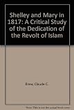 Shelley and Mary in 1817 : a critical study of the text and poetical evolution of the 