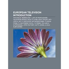 European television Introduction: The Eagle, Nederland 1, List of Portuguese television series, Nova TV, RTBF, Eesti talent, MTV Czech, NET 5, ... a Supermodel, Star Factory, VIJFtv, Kanal 2
