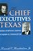 The Chief Executives of Texas: From Stephen F. Austin to John B. Connaly, Jr. (Centennial Series of the Association of Former Students, Texas a&M Un)