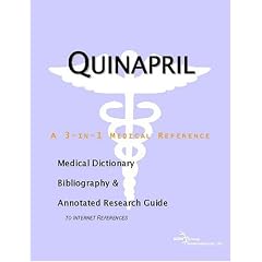 Quinapril - A Medical Dictionary, Bibliography, and Annotated Research Guide to Internet References