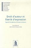 "droit dauteur et liberté dexpression ; regards francophones, deurope et dailleurs"